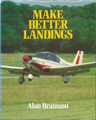 Make Better Landings by Bramson, Alan E. 0906348382 FREE Shipping