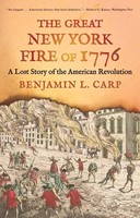 The Great New York Fire Of 1776 | A Lost Story Of The American Revolution | Carp