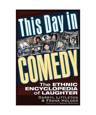 This Day in Comedy: The Ethnic Encyclopedia of Laughter, Frank Holder, Darryl Li