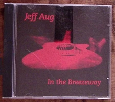 JEFF AUG IN THE BREEZEWAY JAZZ ROCK PRIVATE LABEL RARE  CD 3098