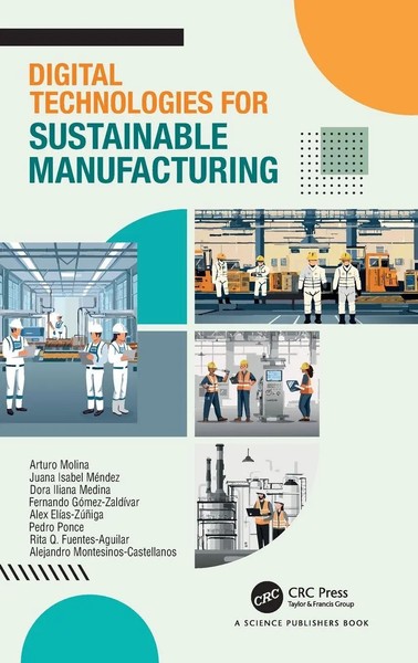 Arturo Molina (U. A.) | Digital Technologies For Sustainable Manufacturing-image