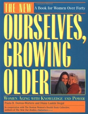 The New Ourselves, Growing Older: Women Aging with Knowledge and