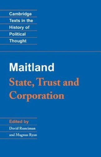 Maitland: State, Trust and Corporation (Cambridge Texts in the History of - Foto 1 di 3