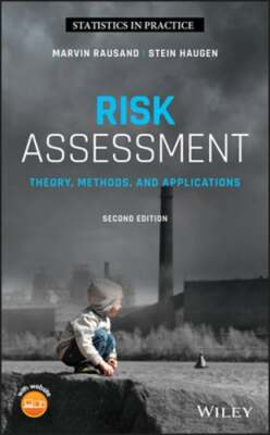 Risk Assessment: Theory, Methods, and Applications by Marvin Rausand: New