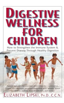Lipski - Digestive Wellness for Children   How to Stengthen the Immune - X555z