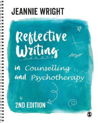 Thumbnail - Reflective Writing In Counselling And Psychotherapy By Wright, Jeannie