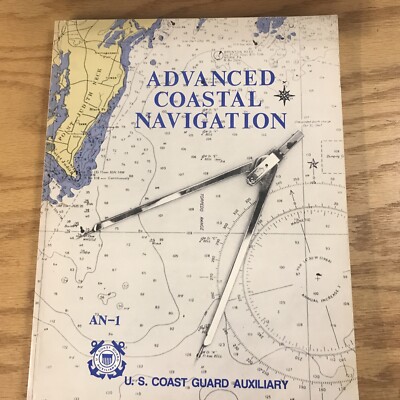 Advanced Coastal Navigation AN-1 US Coast Guard Auxilary; 1987; PB