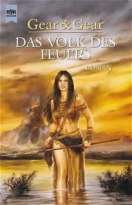 Das Volk des Feuers Gear, W Michael und Kathleen O'Neal Gear: