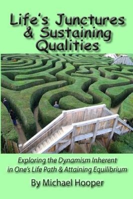 Life's Junctures & Sustaining Qualities: Exploring the Dynamism Inherent in