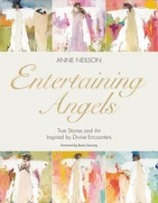 Entertaining Angels : True Stories and Art Inspired by Divine Enc