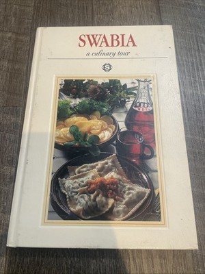 SWABIA A Culinary Tour by Hans-Dieter and Dieter Wägerle Reichert