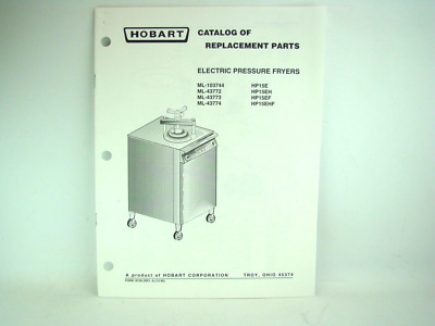 Hobart Model HP15E Electrical Pressure Fryer Catalog Of Replacement Parts