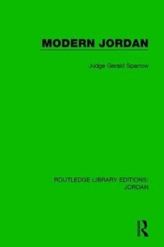 Modern Jordan (Routledge Library Editions: Jordan) by Judge Gerald ...