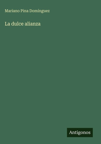 Mariano Pina DomíNguez | La Dulce Alianza | Buch | Spanisch (2025)-image