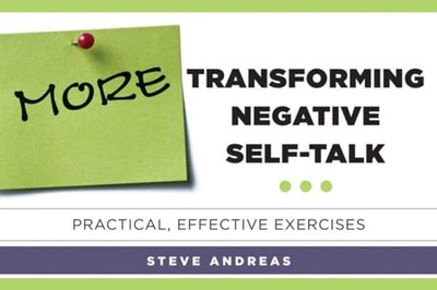 More Transforming Negative Self-Talk - Practical, Effec - Paperback NEW Steve An