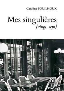 Mes singulières (vingt-sept) von FOUILHOUX, Caroline | Buch | Zustand gut