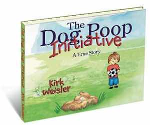 The Dog Poop Initiative - Paperback, by Kirk A. Weisler; Kirk Weisler - Good