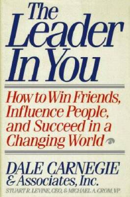 The Leader in You: How to Win Friends, Influence People, and Succeed - VERY GOOD