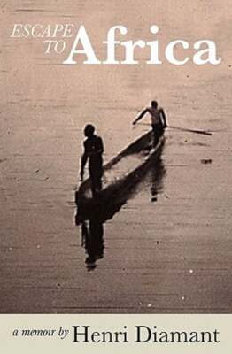 Escape to Africa by Henri Diamant: New