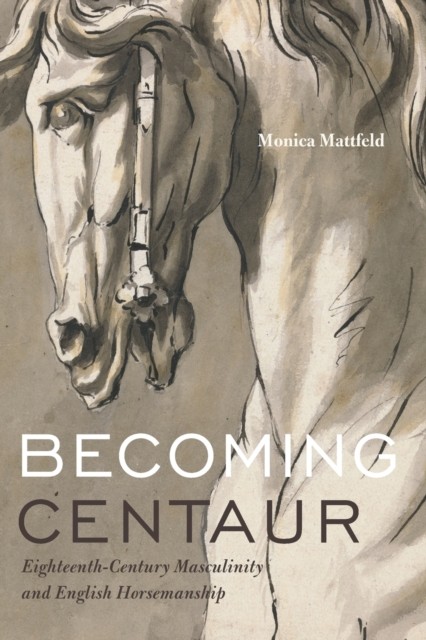 Becoming Centaur by Monica Mattfeld PAPERBACK 9780271075785