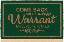 Come Back with a Warrant or Level Iv Plates 30"x18" Green Personalize Your We...