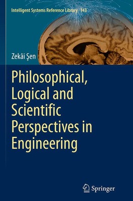 Zekâi ¿En | Philosophical, Logical and Scientific Perspectives in Engineering