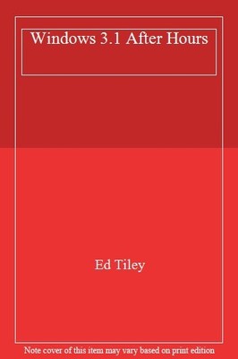 Windows After Hours/Book and Disk By W. Edward Tiley