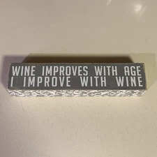 Rustic Home Decor - “Wine improves with age I improve with wine” Sign