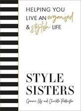 Style Sisters: Helping you live an organised  stylish life - Hardcover - GOOD