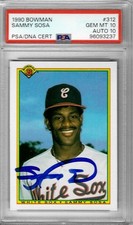 1990 Bowman #312 Sammy SOSA - PSA 10+++ DNA 10+++ RC Cubs Auto - pop 6