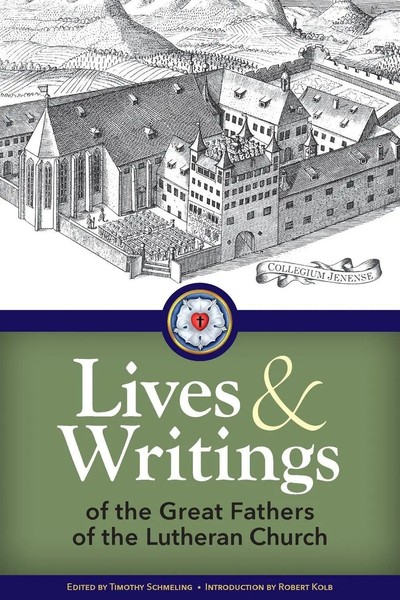 Timothy Schmeling (U. A.) | Lives And Writings Of The Great Fathers Of The...-image