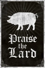 Praise the Lard Black Funny Cool Wall Decor Art Print Poster 12x18
