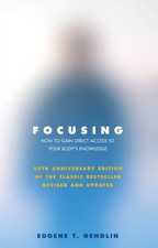 Focusing by Eugene T Gendlin (Paperback Book)
