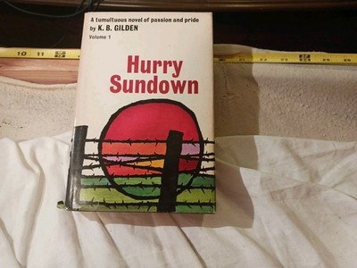 Hurry Sundown by K.B. Gilden in hardcover copyright Volume 1 copyright 1964