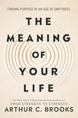 The Meaning of Your Life: Finding Purpose in an Age of Emptiness