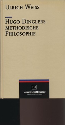 Hugo Dinglers methodische Philosophie. Eine kritische Rekonstruktion ihres volun