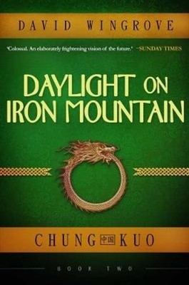 Daylight on Iron Mountain: Chung Kuo by David Wingrove: Used