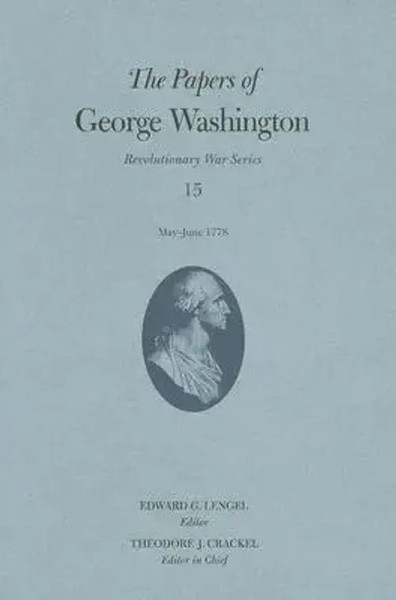 The Papers Of George Washington Volume 15 | May - June 1778 | George Washington-image