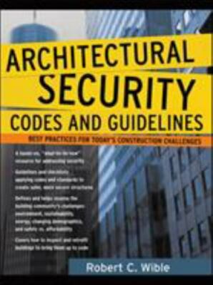 Architectural Security Codes and Guidelines: Best Practices for Today's Constr..
