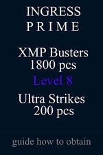 Guide for INGRESS Prime: L8 XMP Bursters 1800 pcs and L8 Ultra Strikes 200 pcs
