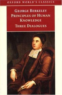 Principles of Human Knowledge and Three Dialogues by Berkeley, George