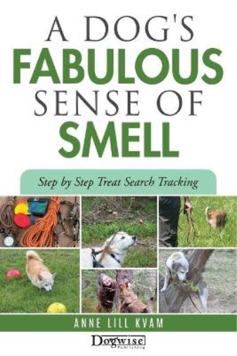 Anne Lill Kvam A Dog's Fabulous Sense of Smell (Tascabile)