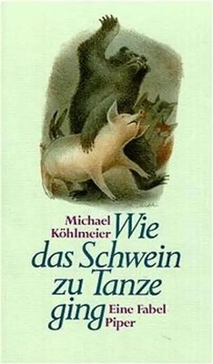 Wie das Schwein zu Tanze ging