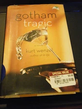 Gotham Tragic : A Novel by Kurt Wenzel (2004, Hardcover)