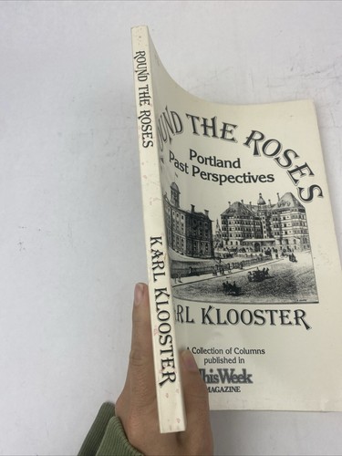 ROUND THE ROSES - PORTLAND PAST PERSPECTIVES By Karl Klosster SIGNED - Picture 2 of 15