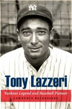 Tony Lazzeri : Yankees Legend and Baseball Pioneer by Lawrence Baldassaro ...
