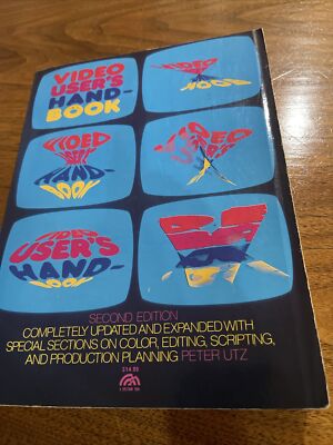 The Video User's Handbook : Completely Revised and Expanded by Peter Utz (1989,