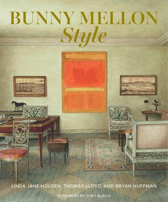 Bunny Mellon Style, Linda Jane Holden,Lloyd, Thomas,Huffman, Bryan, Good Book