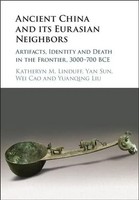 Katheryn M. Linduff (U. A.) | Ancient China And Its Eurasian Neighbors | Buch