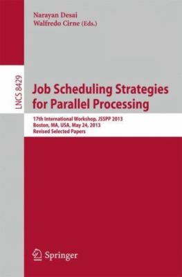 Job Scheduling Strategies for Parallel Processing : 17th International Worksh...